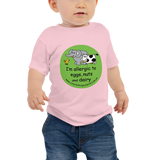 I'm allergic to eggs, nuts and dairy Baby T-Shirt