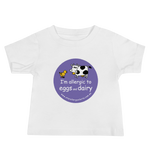 I'm Allergic to Eggs and Dairy Baby T-Shirt