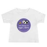 I'm Allergic to Eggs and Dairy Baby T-Shirt