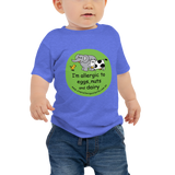 I'm allergic to eggs, nuts and dairy Baby T-Shirt