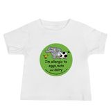 I'm allergic to eggs, nuts and dairy Baby T-Shirt