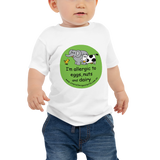 I'm allergic to eggs, nuts and dairy Baby T-Shirt