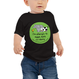 I'm allergic to eggs, nuts and dairy Baby T-Shirt